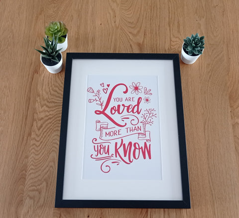 You Are Loved Vinyl Print
