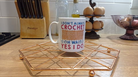 I Dont Always Crochet Mug